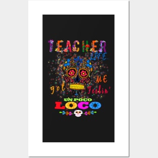 Teacher Life Got Me Feeling un PocoLoco school Posters and Art